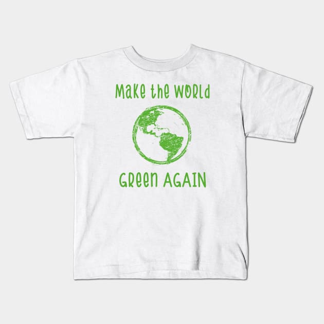 Make the World Green again Environmental protection School strike Kids T-Shirt by Foxxy Merch